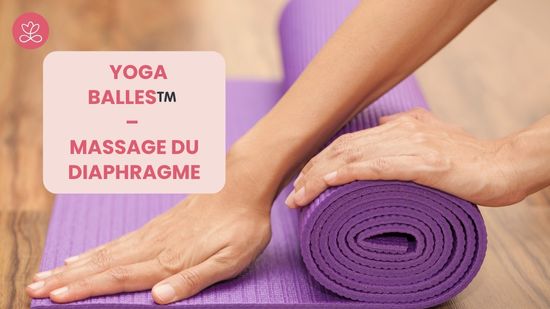Jour 19. Yoga Balles™️ – Massage du diaphragme avec Johanna Vicens